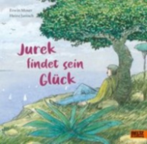 Janisch, Heinz - Moser, Erwin: Jurek findet sein Glück idegen