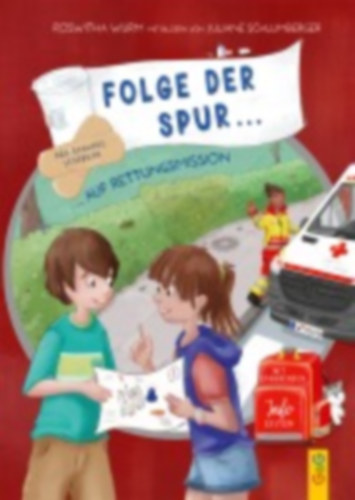 Wurm, Roswitha: Folge der Spur ... auf Rettungsmission idegen
