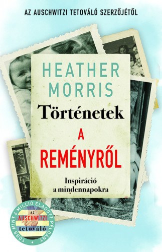 Történetek a reményről – Heather Morris