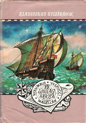 Dr. Salánki; Dr. Tassy; Lontay (ford.): Az Újvilág hajósai: Kolumbus Vespucci Magellán (Klasszikus Útleírások) antikvár
