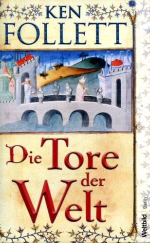 Ken Follett: Die Tore Der Welt antikvár