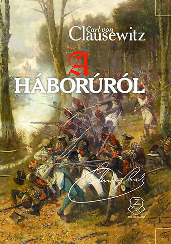 Carl Von Clausewitz: A háborúról könyv