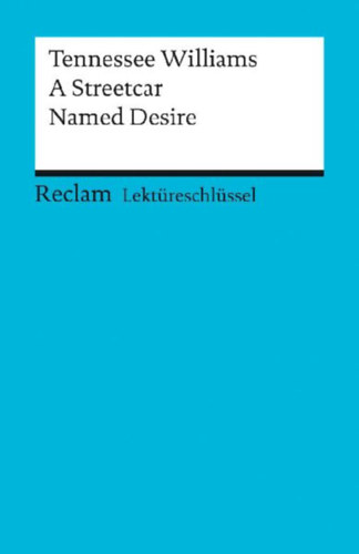 Williams, Tennessee - Arnold, Heinz: A Streetcar Named Desire. Lektüreschlüssel für Schüler idegen