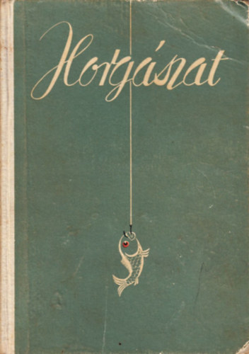 Berényi János, Farkasházy Tibor, Vigh József: A magyar horgászat kézikönyve (3., javított kiadás) antikvár