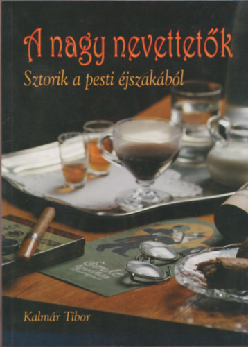 Kalmár Tibor: A nagy nevettetők (Sztorik a pesti éjszakából) antikvár