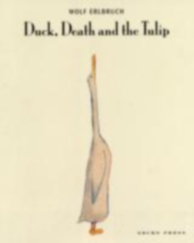 Erlbruch, Wolf: Duck, Death And Tulip idegen