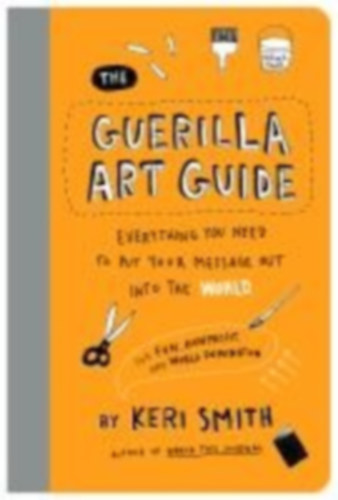 Smith, Keri: Guerilla Art Guide idegen