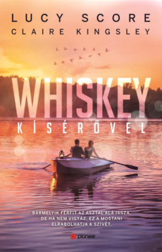 Lucy Score, Claire Kingsley: Whiskey kísérővel könyv