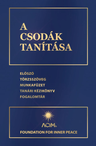 Foundation for Inner Peace: A csodák tanítása (javított, átdolgozott) e-Könyv