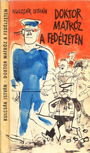 Kulcsár István: Doktor Matróz a fedélzeten. Szatíra antikvár