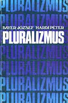 Bayer József-Hardi Péter: Pluralizmus antikvár