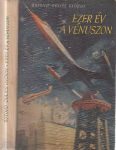Botond-Bolics György: Ezer év a Vénuszon (I. kiadás) antikvár