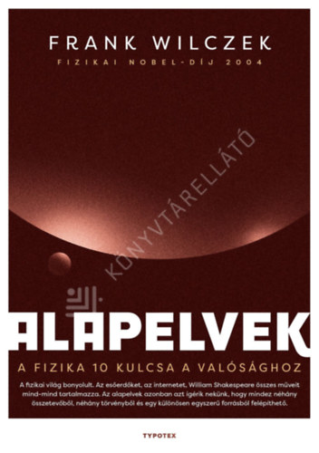 Frank Wilczek: Alapelvek - A fizika tíz kulcsa a valósághoz antikvár