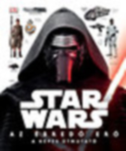 Pablo Hidalgo: Star Wars: Az ébredő Erő - A képes útmutató antikvár
