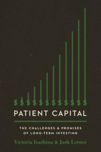 Ivashina, Victoria - Lerner, Josh: Patient Capital idegen