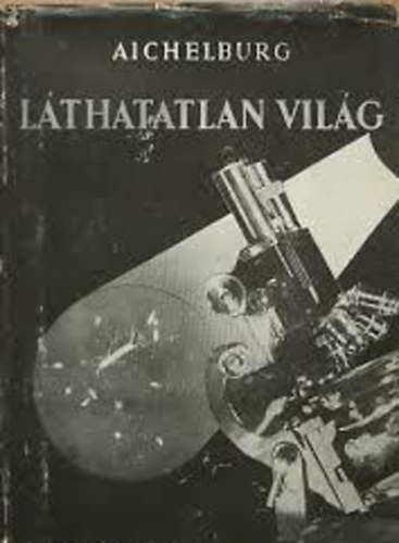 Ulrico Aichelburg: Láthatatlan világ antikvár