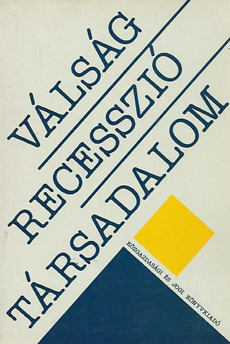 Berend T. Iván - Knut Borchardt (szerk.): Válság- recesszió- társadalom antikvár
