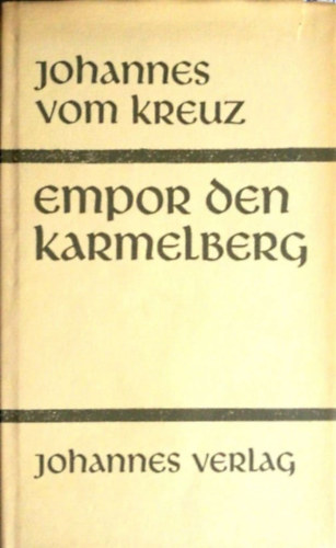 Johannes vom Kreuz: Empor den Karmelberg antikvár