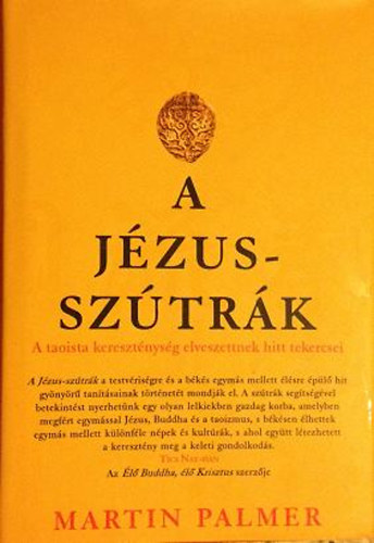 Martin Palmer: A Jézus-szútrák (A taoista kereszténység elveszettnek hitt tekercsei) antikvár