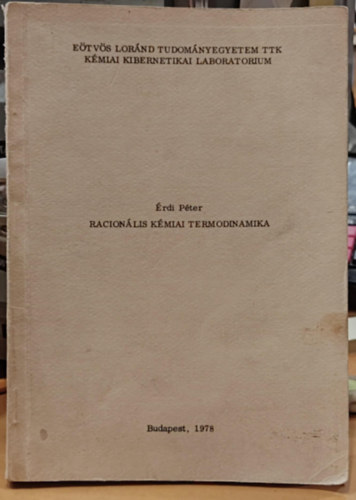 Érdi Péter; (SOTE Számítástechnikai Csoport): Racionális kémiai termodinamika antikvár