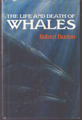 Robert Burton: The Life and Death of Whales antikvár
