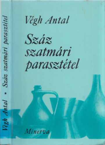 Végh Antal: Száz szatmári parasztétel antikvár