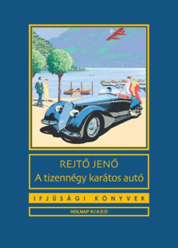 Rejtő Jenő: A tizennégy karátos autó könyv