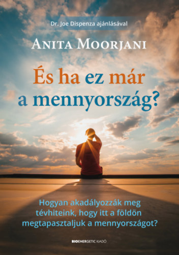Anita Moorjani: És ha ez már a mennyország? e-Könyv