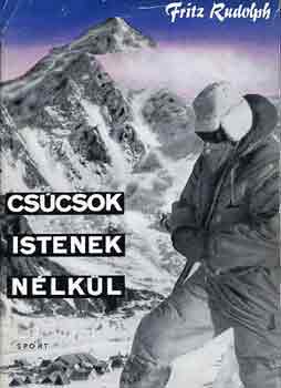 Fritz Rudolph: Csúcsok istenek nélkül antikvár