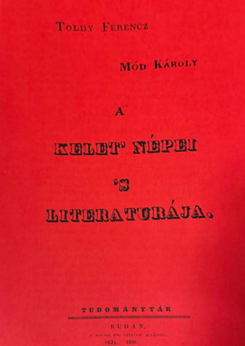 Toldy Ferencz, Mód Károly: A' Kelet' népei 's literaturája (hasonmás kiadás) antikvár