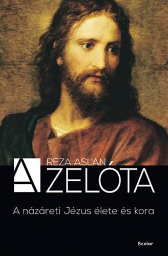 Reza Aslan: A ZELÓTA könyv
