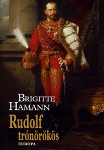 Brigitte Hamann: Rudolf trónörökös könyv