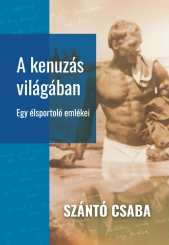 Szántó Csaba: A kenuzás világában könyv