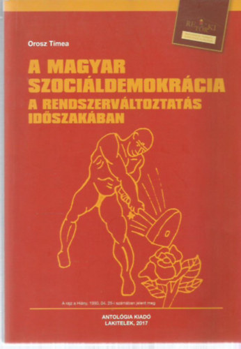 Orosz Tímea: A magyar szociáldemokrácia a rendszerváltoztatás időszakában antikvár