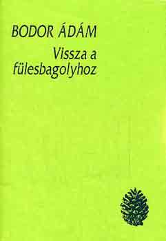 Bodor Ádám: Vissza a fülesbagolyhoz antikvár