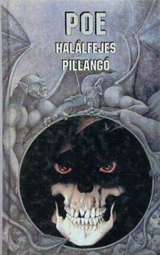Edgar Allan Poe, Hunyadi Csaba (szerk.), Babits Mihály (ford.), Ford.: Nemes Ernő: Halálfejes pillangó - 14 Poe Novella (Te voltál az! / Berenice / Morella / Ligeia  / Az arnheimi birtok / Landor háza / Az ünnepelt / A svindler / Az elhasznált ember / Magazin irodalom / Repedt harsona / Thingum Bob Esq. irodalmi pályafutása / Árny) antikvár