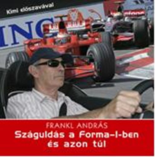 Frankl András: Száguldás a Forma–1-ben és azon túl antikvár