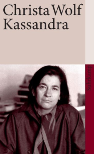 Wolf, Christa: Kassandra idegen