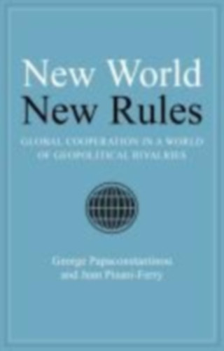 Pisani-Ferry, Jean - Papaconstantinou, George: New World New Rules idegen
