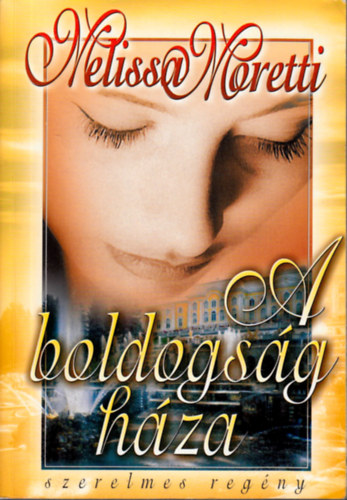 Melissa Moretti: A boldogság háza antikvár