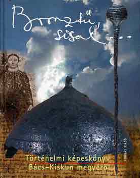 Füzi László (szerk.): Történelmi képeskönyv Bács-Kiskun megyéről antikvár