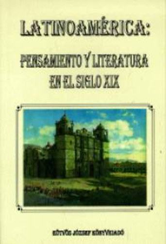 Menczel Gabriella (szerk.): Latinoamérica: Pensamiento y literatura en el siglo XIX antikvár