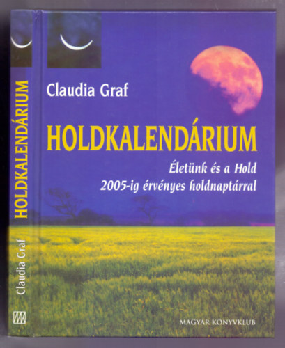 Claudia Graf: Holdkalendárium - Életünk a Hold befolyása alatt antikvár
