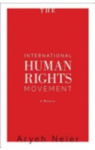 Aryeh Neier: The International Human Rights Movement: A History antikvár