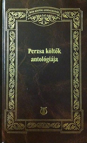 Perzsa költők antológiája (Írók, Költők, Gondolkodók) antikvár