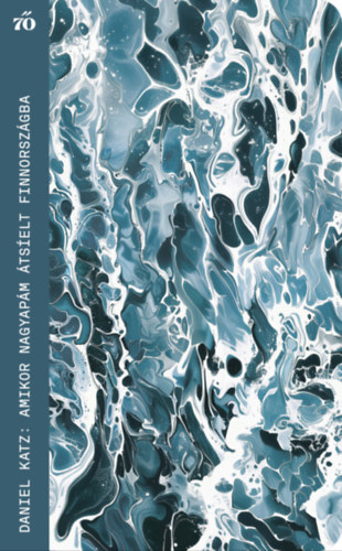 Daniel Katz: Amikor nagyapám átsíelt Finnországba e-Könyv