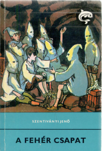 Szentiványi Jenő: A fehér csapat antikvár