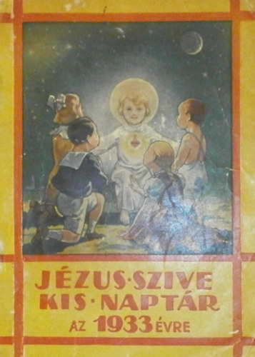 Blaskó Mária: Jézus szíve  kis naptár az 1933 évre könyv