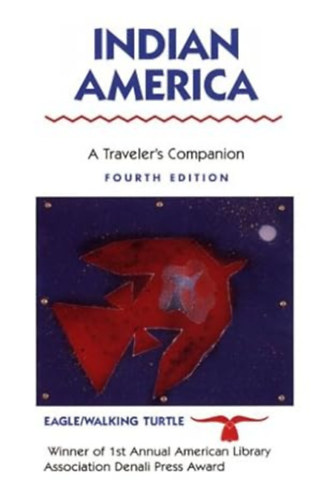 Eagle/Walking Turtle: Indian America: A Traveler's Companion antikvár