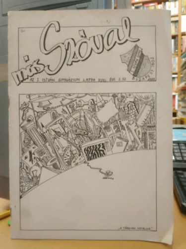 I. István gimnázium: Más Szóval - Az I. István gimnázium lapja - XVIII. évf. 2. sz. 1988 antikvár